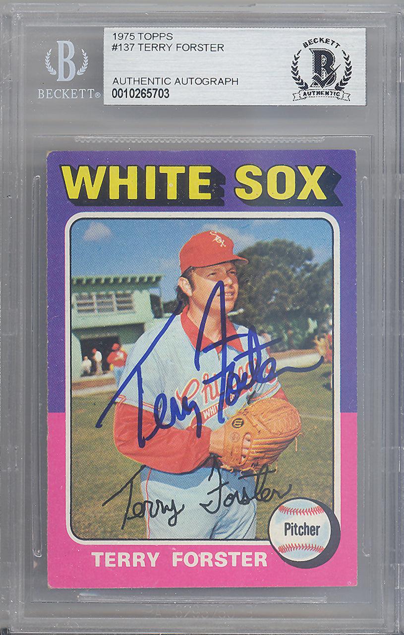 Terry Forster Autographed 1975 Topps Card #137 Chicago White Sox Beckett BAS #10265703