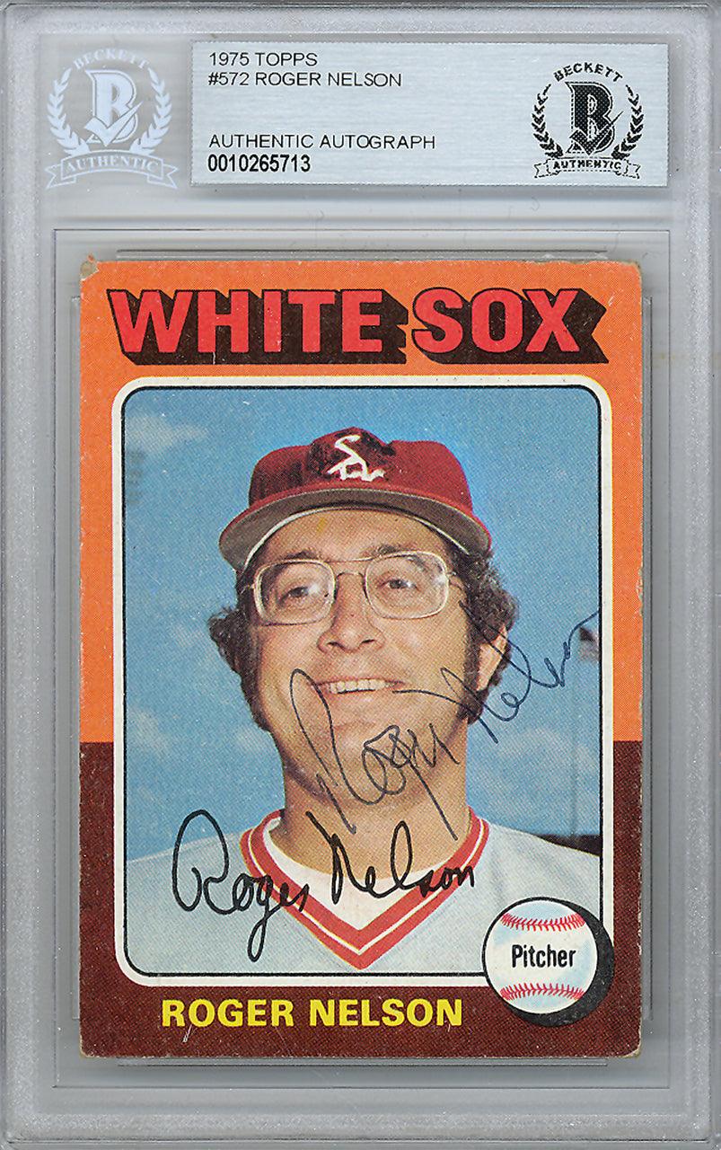 Roger Nelson Autographed 1975 Topps Card #572 Chicago White Sox Beckett BAS #10265713