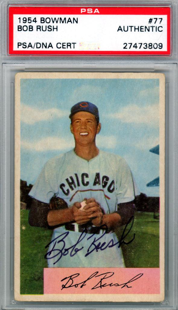 Bob Rush Autographed 1954 Bowman Card #77 Chicago Cubs PSA/DNA #27473809