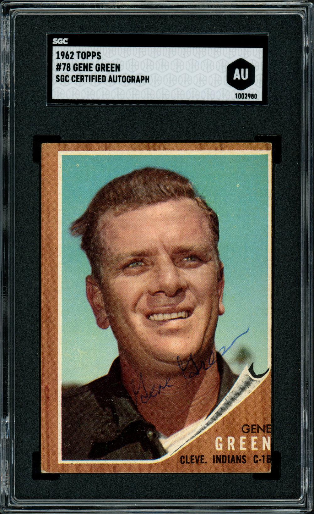 Gene Green Autographed 1962 Topps Card #78 Cleveland Indians SGC #AU1002980